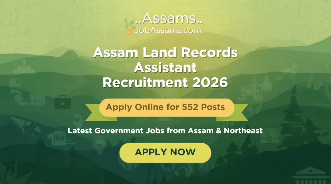Assam Land Records Assistant Recruitment 2026 – Apply Online for 552 Posts - Job Notification